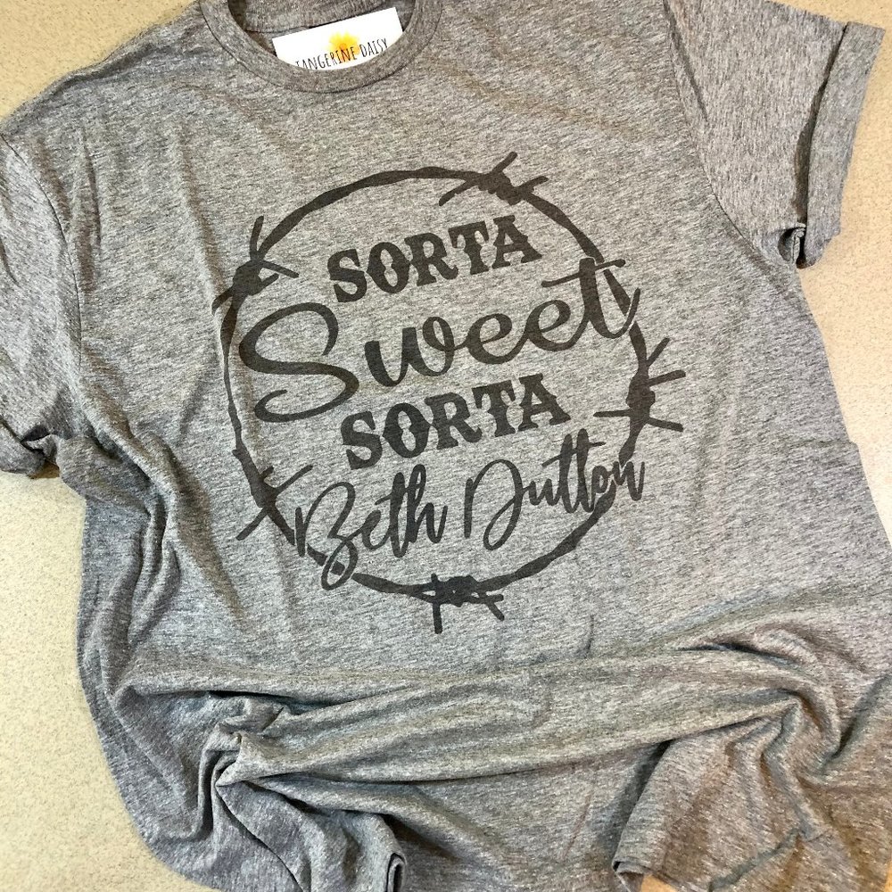 NEW ADULT UNISEX LARGE Tee "Sorta Sweet Sorta Beth Dutton"